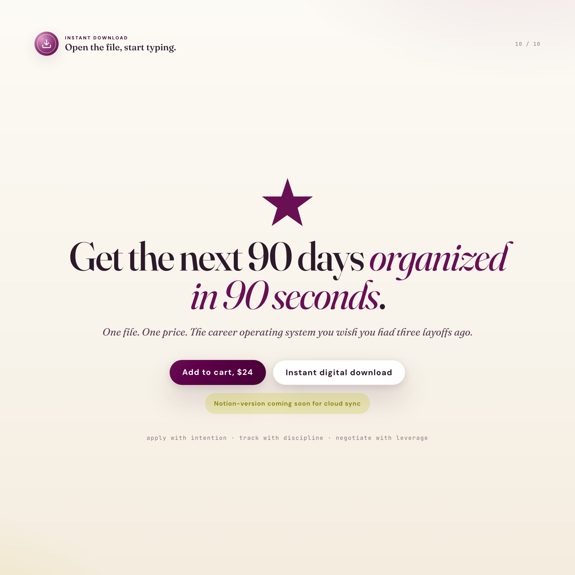 Get the next 90 days organized in 90 seconds. Instant download, 24 dollars. Job Search Command Center.